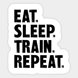 Eat. Sleep. Train. Repeat. Sticker